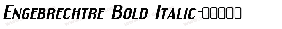 Engebrechtre Bold Italic字体转换